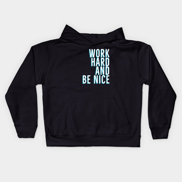 Work Hard And Be Nice Kids Hoodie by Red Wolf Rustics And Outfitters